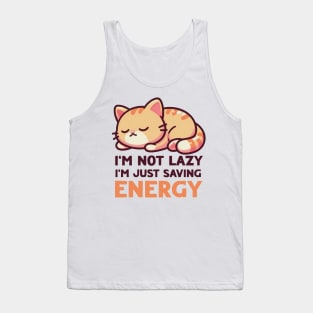 I'm Not Lazy, I'm Just Saving Energy Tank Top